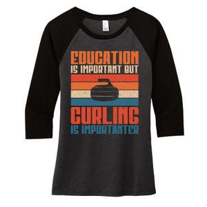 Education Is Important But Curling Is Importanter Curling Women's Tri-Blend 3/4-Sleeve Raglan Shirt