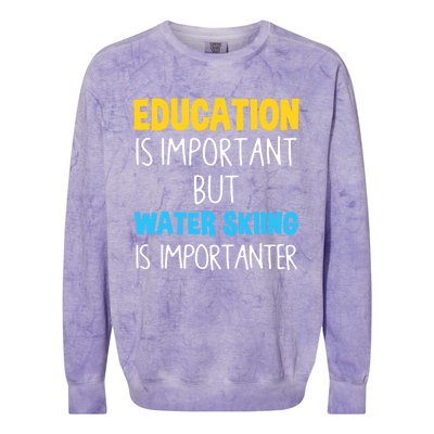 Education Is Important But Water Skiing Is Importanter Gift Colorblast Crewneck Sweatshirt