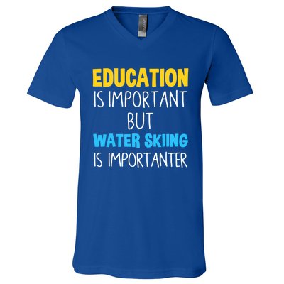 Education Is Important But Water Skiing Is Importanter Gift V-Neck T-Shirt