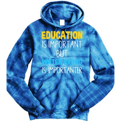 Education Is Important But Water Skiing Is Importanter Gift Tie Dye Hoodie