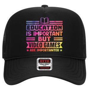 Education Is Important But Video Games Is Importanter Funny High Crown Mesh Back Trucker Hat