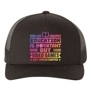 Education Is Important But Video Games Is Importanter Funny Yupoong Adult 5-Panel Trucker Hat