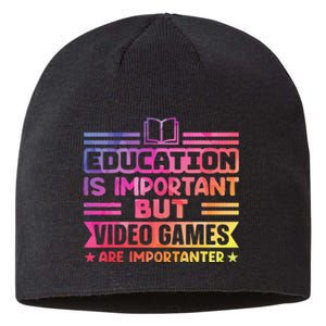 Education Is Important But Video Games Is Importanter Funny Sustainable Beanie