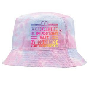 Education Is Important But Video Games Is Importanter Funny Tie-Dyed Bucket Hat