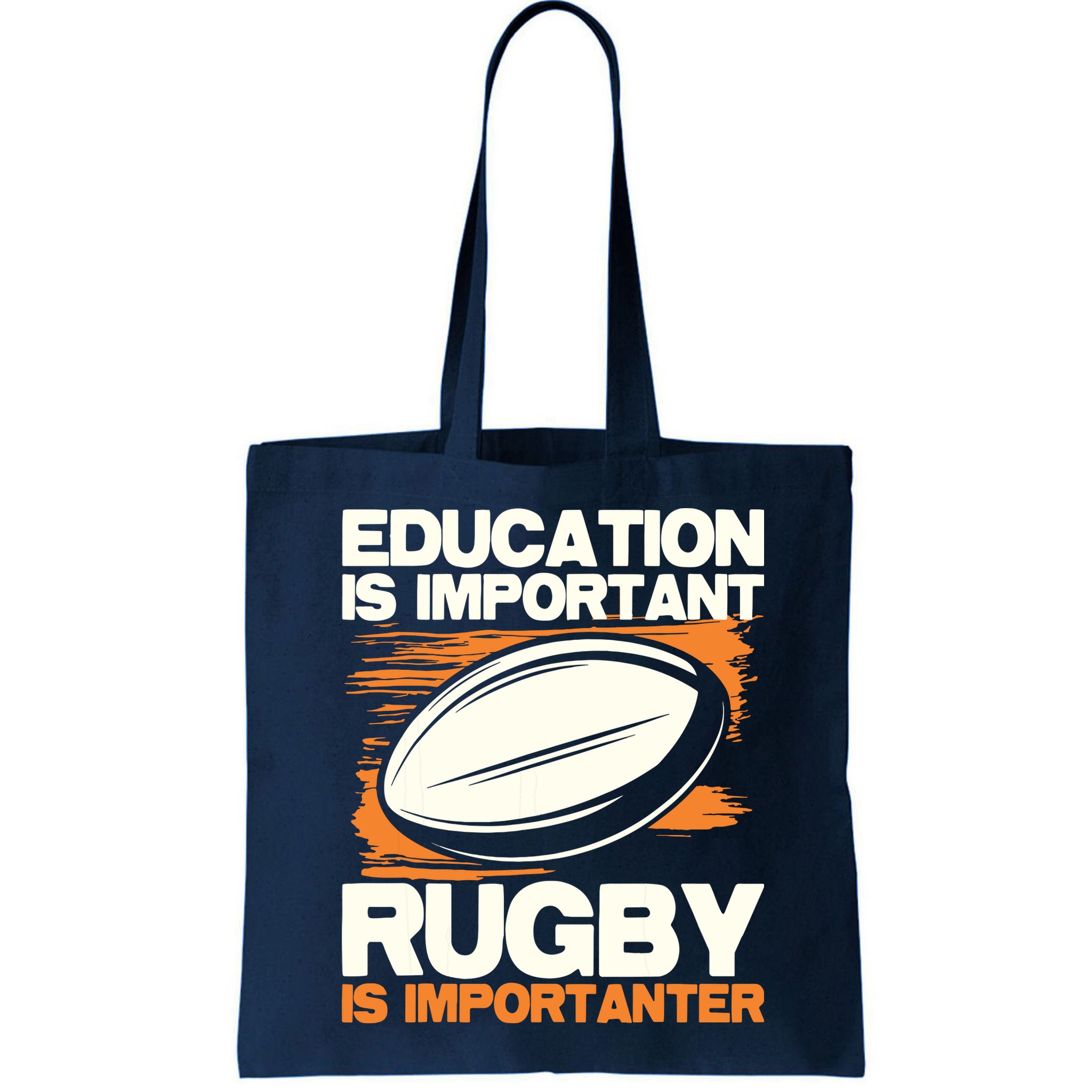 Education Is Important Rugby Is Importanter Sports Lover Bag