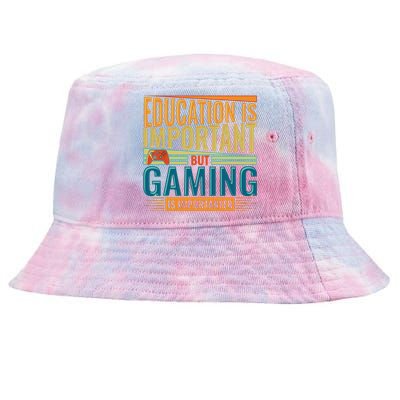 Education Is Important But Gaming Is Importanter Funny Gamer Tie-Dyed Bucket Hat