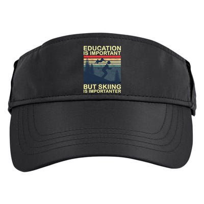 Education Is Important But Skiing Is Importanter Vintage Adult Drive Performance Visor