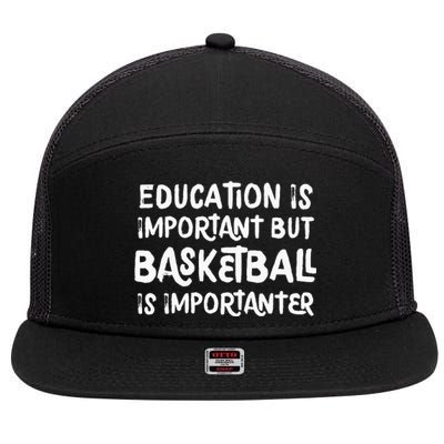 Education Is Important But Basketball Is Importanter Funny 7 Panel Mesh Trucker Snapback Hat