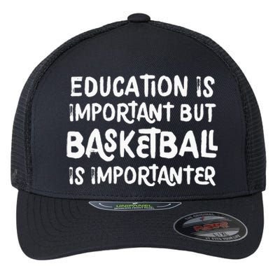 Education Is Important But Basketball Is Importanter Funny Flexfit Unipanel Trucker Cap