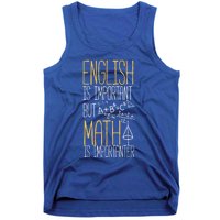 English Is Important But Math Is Importanter Math Teacher Cool Gift Tank Top