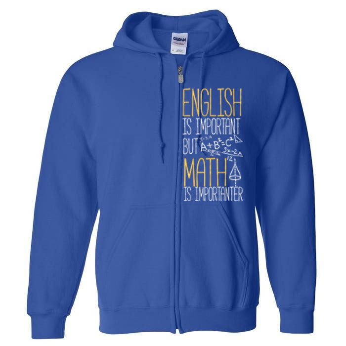 English Is Important But Math Is Importanter Math Teacher Cool Gift Full Zip Hoodie