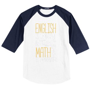 English Is Important But Math Is Importanter Math Teacher Cool Gift Baseball Sleeve Shirt