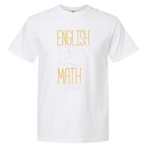 English Is Important But Math Is Importanter Math Teacher Cool Gift Garment-Dyed Heavyweight T-Shirt