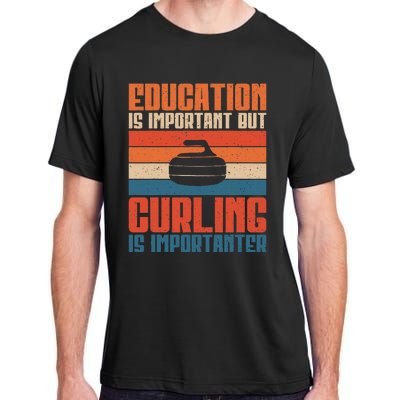 Education Is Important But Curling Is Importanter Curling Adult ChromaSoft Performance T-Shirt