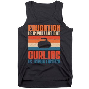 Education Is Important But Curling Is Importanter Curling Tank Top