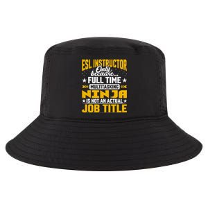 Esl Instructor Job Title Funny Esl Teacher Educator Tutor Great Gift Cool Comfort Performance Bucket Hat