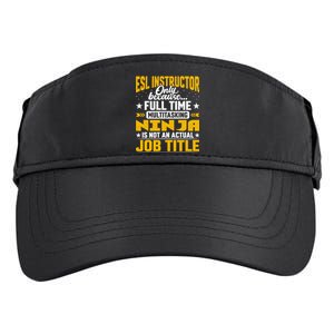 Esl Instructor Job Title Funny Esl Teacher Educator Tutor Great Gift Adult Drive Performance Visor