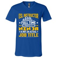 Esl Instructor Job Title Funny Esl Teacher Educator Tutor Great Gift V-Neck T-Shirt