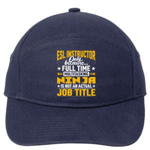 Esl Instructor Job Title Funny Esl Teacher Educator Tutor Great Gift 7-Panel Snapback Hat