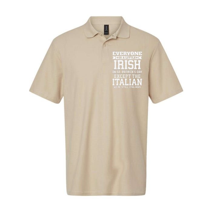 Everyone Is Little Irish On St Patricks Day Except Italian Softstyle Adult Sport Polo