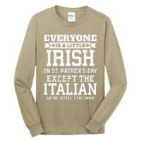 Everyone Is Little Irish On St Patricks Day Except Italian Tall Long Sleeve T-Shirt