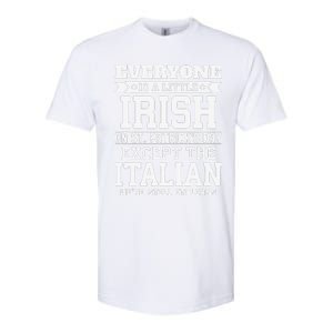 Everyone Is Little Irish On St Patricks Day Except Italian Softstyle CVC T-Shirt