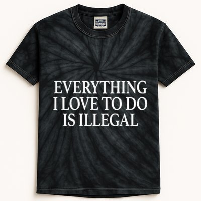 Everything I Love To Do Is Illegal Kids Tie-Dye T-Shirt