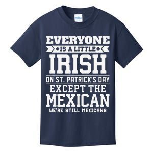 Everyone Is Little Irish On St Patricks Day Except Mexican Kids T-Shirt