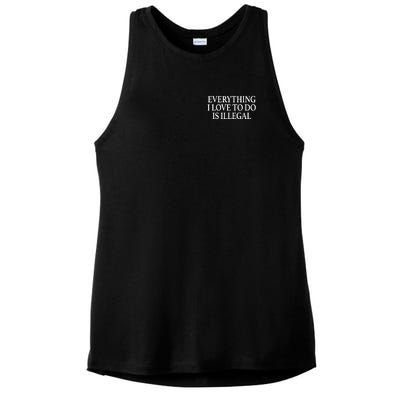 Everything I Love To Do Is Illegal Ladies PosiCharge Tri-Blend Wicking Tank