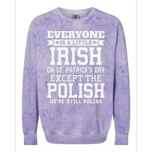 Everyone Is Little Irish On St Patricks Day Except Polish Colorblast Crewneck Sweatshirt