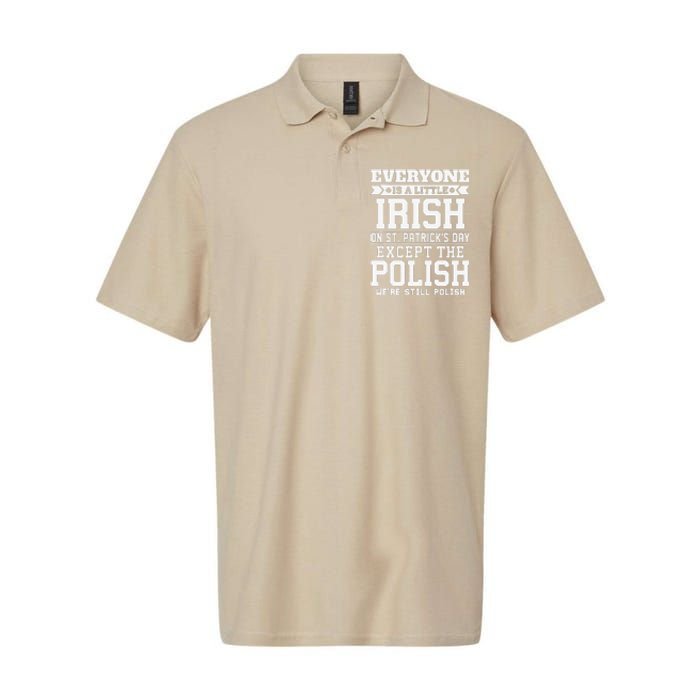 Everyone Is Little Irish On St Patricks Day Except Polish Softstyle Adult Sport Polo