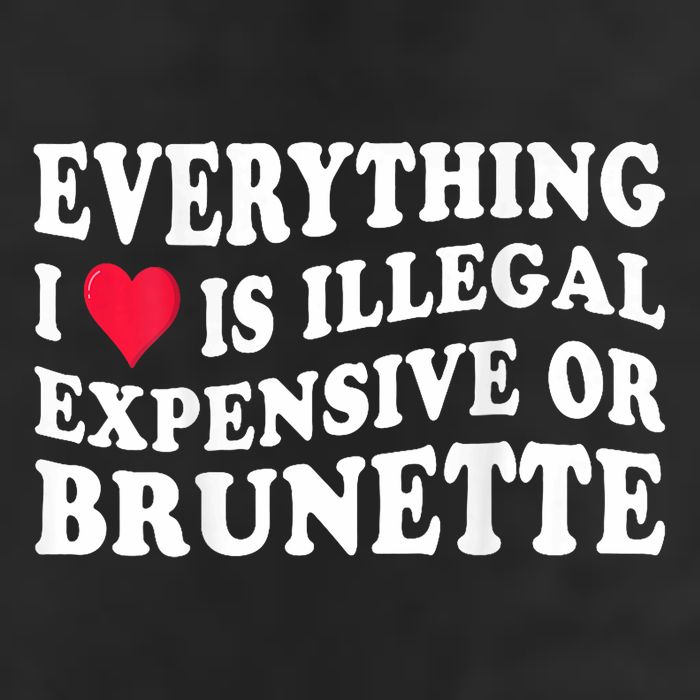Everything I Love Is Illegal Expensive Or Brunette 11oz C Handle Ceramic Mug