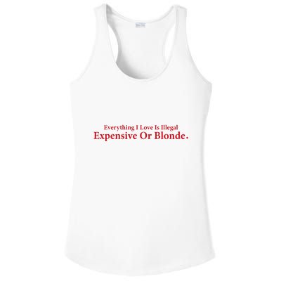 Everything I Love Is Illegal Expensive Or Blonde I Love Joke Ladies PosiCharge Competitor Racerback Tank