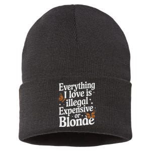 Everything I Love Is Illegal Expensive Or Blonde Funny Sustainable Knit Beanie