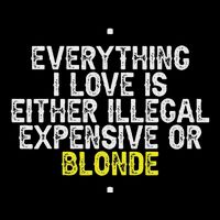 Everything I Love Is Either Illegal Expensive Or Blonde Wool Snapback Cap
