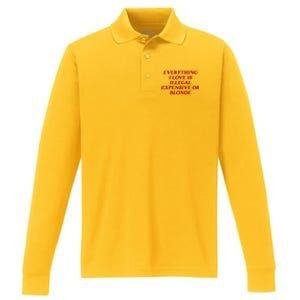 Everything I Love Is Illegal Expensive Or Blonde Performance Long Sleeve Polo