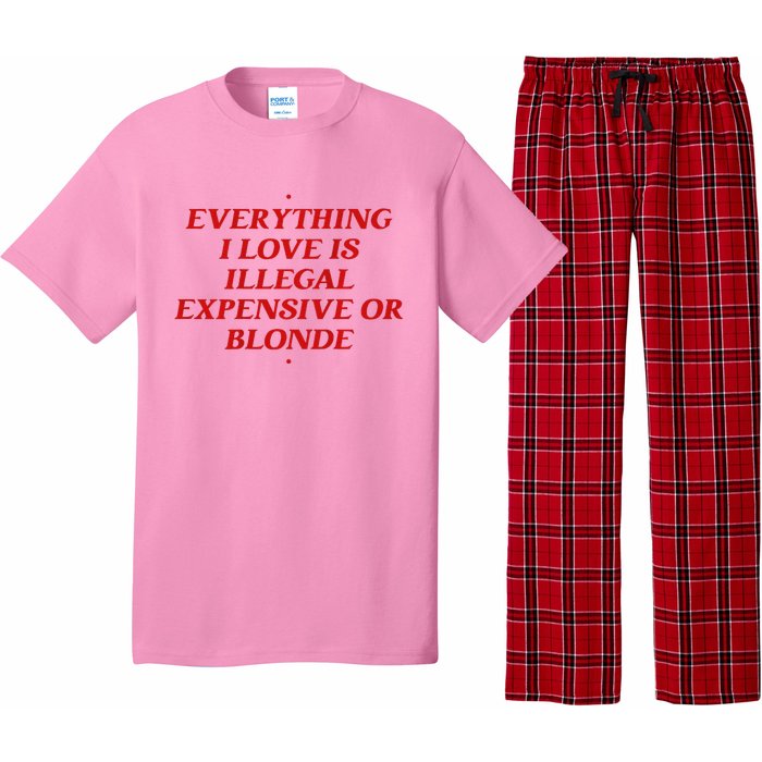 Everything I Love Is Illegal Expensive Or Blonde Pajama Set