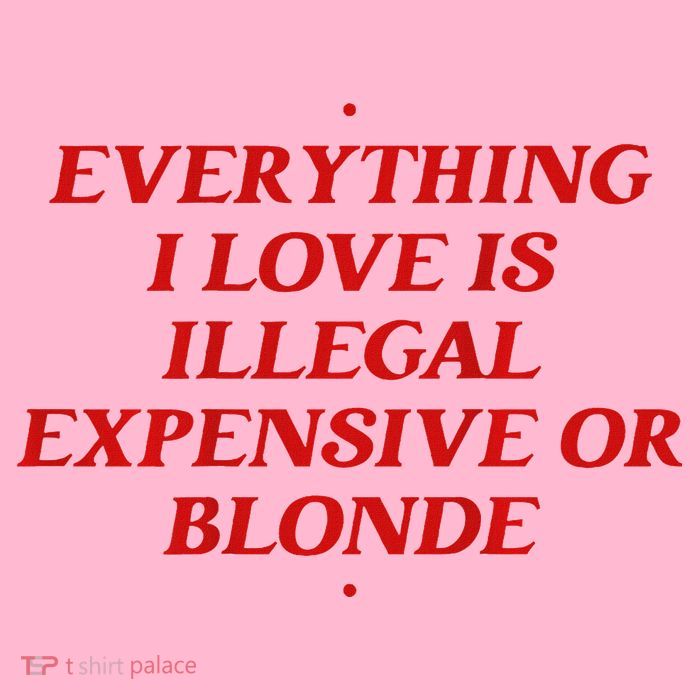Everything I Love Is Illegal Expensive Or Blonde Baby Bodysuit