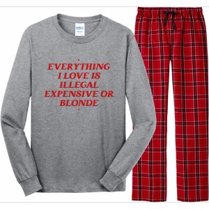 Everything I Love Is Illegal Expensive Or Blonde Long Sleeve Pajama Set