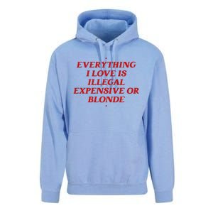 Everything I Love Is Illegal Expensive Or Blonde Unisex Surf Hoodie