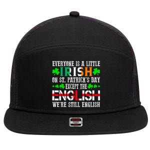 Everyone Is Little Irish On St Patrick's Day Except English 7 Panel Mesh Trucker Snapback Hat