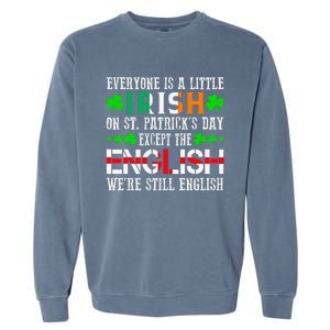 Everyone Is Little Irish On St Patrick's Day Except English Garment-Dyed Sweatshirt