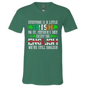 Everyone Is Little Irish On St Patrick's Day Except English V-Neck T-Shirt