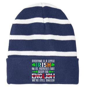 Everyone Is Little Irish On St Patrick's Day Except English Striped Beanie with Solid Band