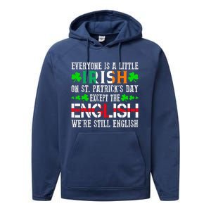 Everyone Is Little Irish On St Patrick's Day Except English Performance Fleece Hoodie