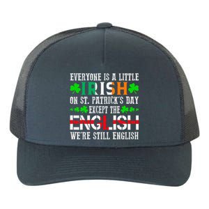 Everyone Is Little Irish On St Patrick's Day Except English Yupoong Adult 5-Panel Trucker Hat