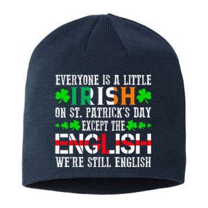 Everyone Is Little Irish On St Patrick's Day Except English Sustainable Beanie