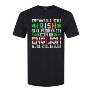 Everyone Is Little Irish On St Patrick's Day Except English Softstyle CVC T-Shirt