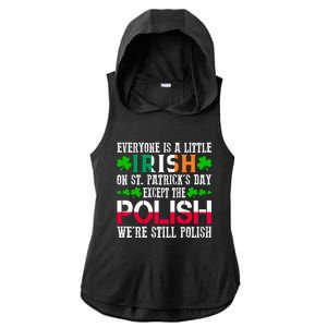 Everyone Is Little Irish On St Patrick's Day Except Polish Gift Ladies PosiCharge Tri-Blend Wicking Draft Hoodie Tank