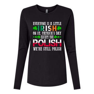 Everyone Is Little Irish On St Patrick's Day Except Polish Gift Womens Cotton Relaxed Long Sleeve T-Shirt